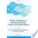 Phase transitions in the early universe : theory and observations /