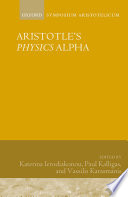 Aristotle's Physics Alpha : Symposium Aristotelicum /