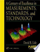 A century of excellence in measurements, standards, and technology /