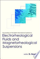 Proceedings of the Eighth International Conference: Electrorheological Fluids and Magnetorheological Suspensions, Nice, France, 9-13 July 2001 /