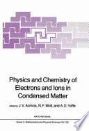 Physics and chemistry of electrons and ions in condensed matter /