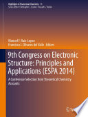 9th Congress on Electronic Structure: Principles and Applications (ESPA 2014) : a conference selection from theoretical chemistry accounts /