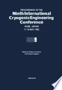 Proceedings of the Ninth International Cryogenic Engineering Conference, Kobe, Japan, 11-14 May 1982 : ICEC9 /