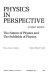 Physics in perspective: The nature of physics and The subfields of physics.