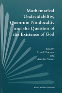 Mathematical undecidability, quantum nonlocality, and the question of the existence of God /