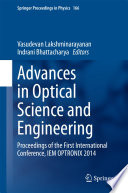 Advances in optical science and engineering : proceedings of the First International Conference, IEM OPTRONIX 2014 /