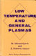 Low temperature and general plasma /
