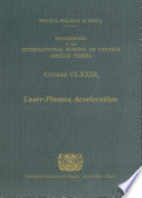 Laser-plasma acceleration : proceedings of the International School of Physics "Enrico Fermi", Varenna on Lake Como, Villa Monastero, 20-25 June 2011 = Accelerazione laser-plasma : rendiconti della Scuola internazionale di fisica "Enrico Fermi", Varenna sul Lago di Como, Villa Monastero, 20-25 Giugno 2011 /