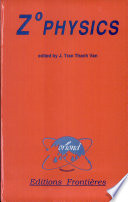 Z⁰ physics : proceedings of the XXVth Rencontre de Moriond, Les Arcs, Savoie, France, March 4-11, 1990 /