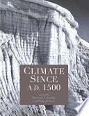 Climate since A.D. 1500 /