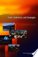 Climate change education : goals, audiences, and strategies : a workshop summary /