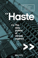 Haste : the slow politics of climate urgency /