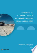 Adapting to climate change in Eastern Europe and Central Asia /