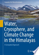 Water, cryosphere, and climate change in the Himalayas : a geospatial approach /