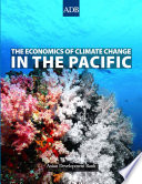 The economics of climate change in the Pacific /