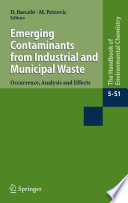 Emerging contaminants from industrial and municipal waste /