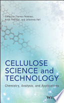 Cellulose science and technology : chemistry, analysis, and applications /