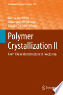 Polymer Crystallization II : From Chain Microstructure to Processing /