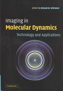 Imaging in molecular dynamics : technology and applications : a user's guide /