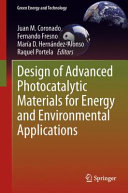 Design of advanced photocatalytic materials for energy and environmental applications /