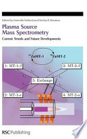 Plasma source mass spectrometry : current trends and future developments /