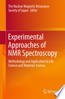 Experimental approaches of NMR spectroscopy : methodology and application to life science and materials science /