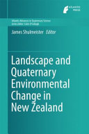 Landscape and Quaternary environmental change in New Zealand /
