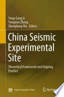 China Seismic Experimental Site theoretical framework and ongoing practice /