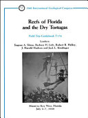 Reefs of Florida and the Dry Tortugas : Miami to Key West, Florida, July 2-7, 1989 : field trip guidebook T176 /