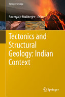 Tectonics and structural geology : Indian context /