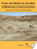 From the shield to the sea : geological field trips from the 2011 joint meeting of the GSA Northeastern and North-Central Sections /