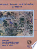 Cenozoic tectonics and volcanism of Mexico /