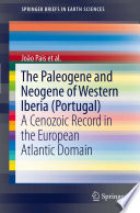 The Paleogene and Neogene of Western Iberia (Portugal) a Cenozoic record in the European Atlantic domain /