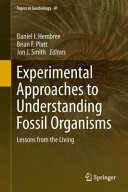 Experimental approaches to understanding fossil organisms : lessons from the living /