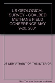 US Geological Survey Coalbed Methane Field Conference, May 9-10, 2001 /