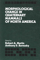 Morphological change in Quaternary mammals of North America /
