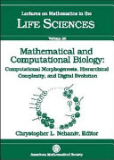 Mathematical and computational biology : computational morphogenesis, hierarchical complexity, and digital evolution : an international workshop, 21-25 October, 1997, University of Aizu, Aizu-Wakamatsu City, Japan /