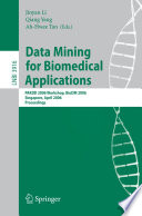Data mining for biomedical applications : PAKDD 2006 workshop, BioDM 2006, Singapore, April 9, 2006 : proceedings /