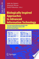 Biologically inspired approaches to advanced information technology : first international workshop, BioADIT 2004, Lausanne, Switzerland, January 29-30, 2004 : revised selected papers /