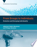 From groups to individuals : evolution and emerging individuality /