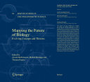 Mapping the future of biology : evolving concepts and theories /