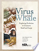 Virus and the whale : exploring evolution in creatures small and large /