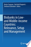 Biobanks in low- and middle-income countries : relevance, setup and management /