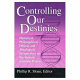 Controlling our destinies : historical, philosophical, ethical, and theological perspectives on the Human Genome Project /