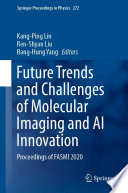 Future trends and challenges of molecular imaging and AI innovation : proceedings of FASMI 2020 /
