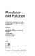 Population and pollution: proceedings of the eighth annual symposium of the Eugenics Society, London, 1971;