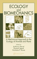 Ecology and biomechanics : a mechanical approach to the ecology of animals and plants /