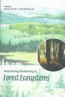 Maintaining biodiversity in forest ecosystems /