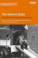 The nature state : rethinking the history of conservation /