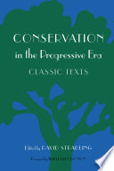 Conservation in the progressive era : classic texts /